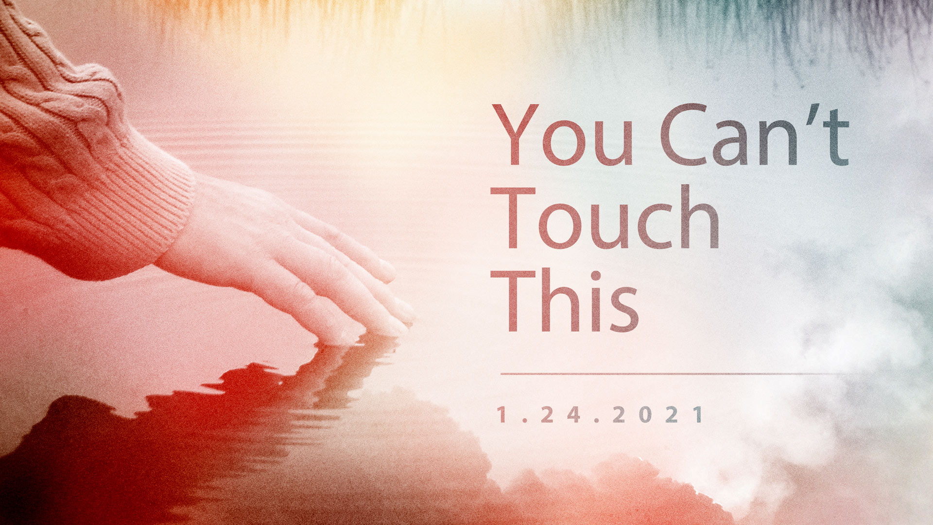 You Can’t Touch This 1.24.2021